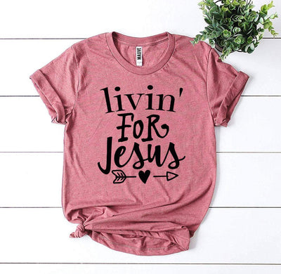 Livin For Jesus T-shirt